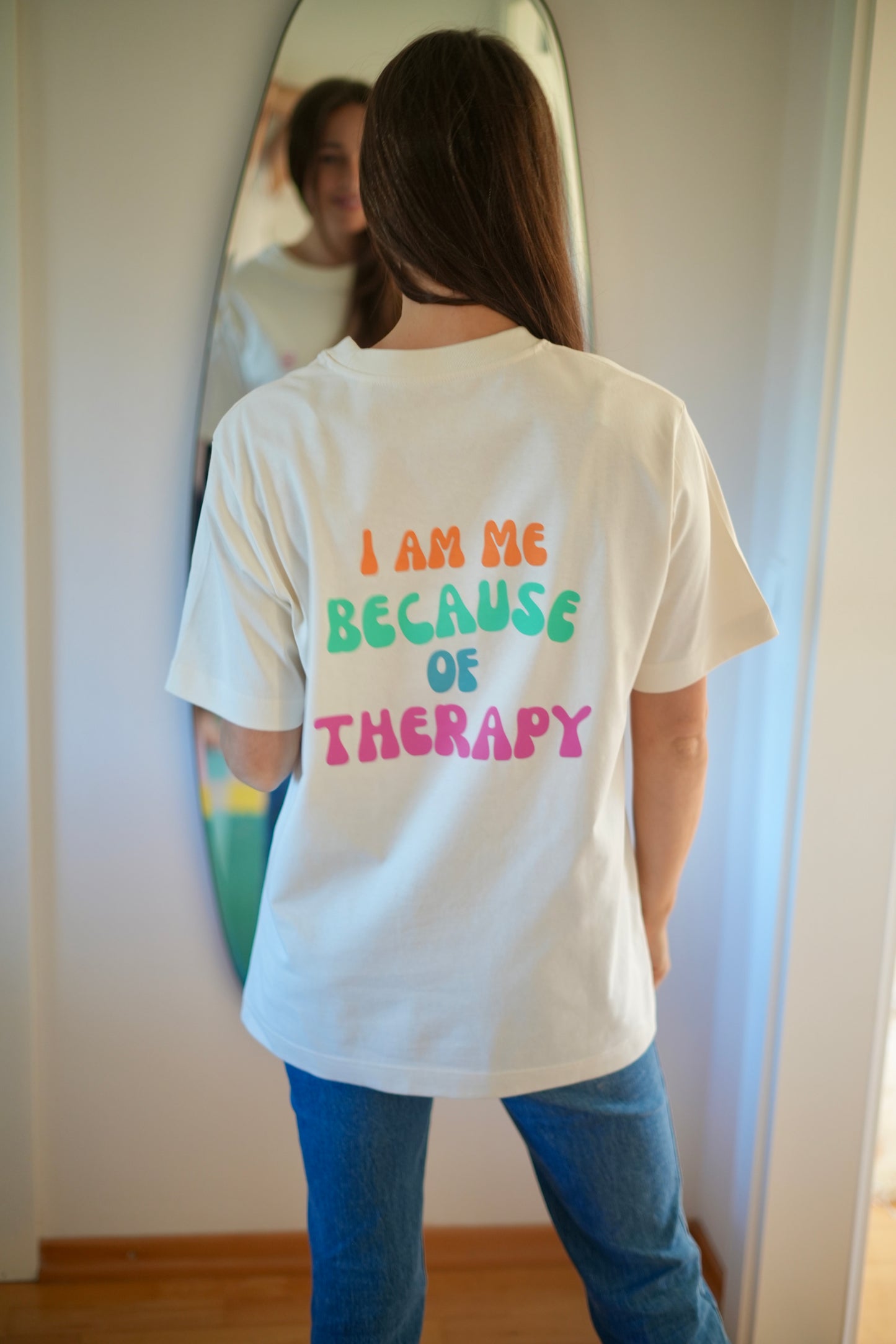 I am me because of therapy - SHIRT